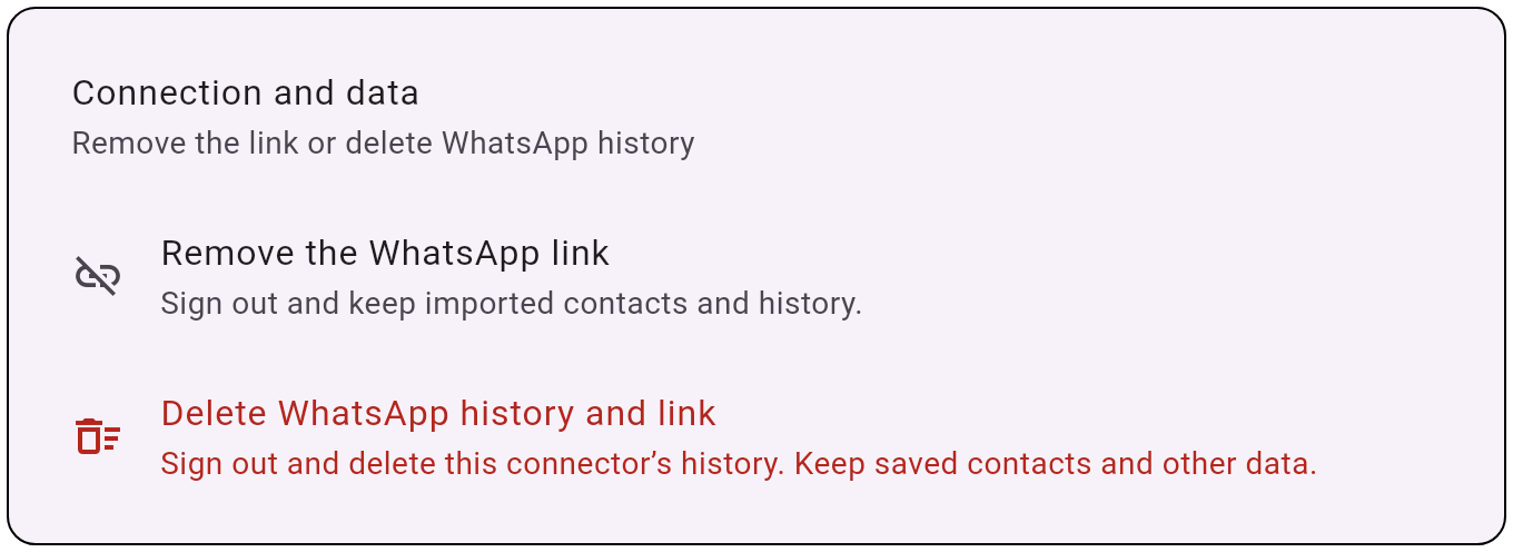 WhatsApp controls: Remove the WhatsApp link keeps imported history; Delete WhatsApp history and link removes only that connector's history.